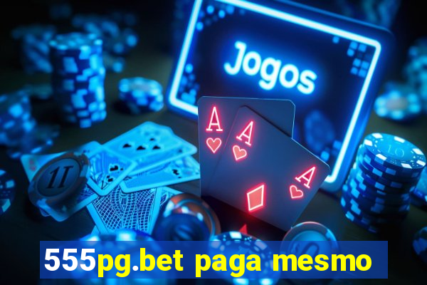 555pg.bet paga mesmo